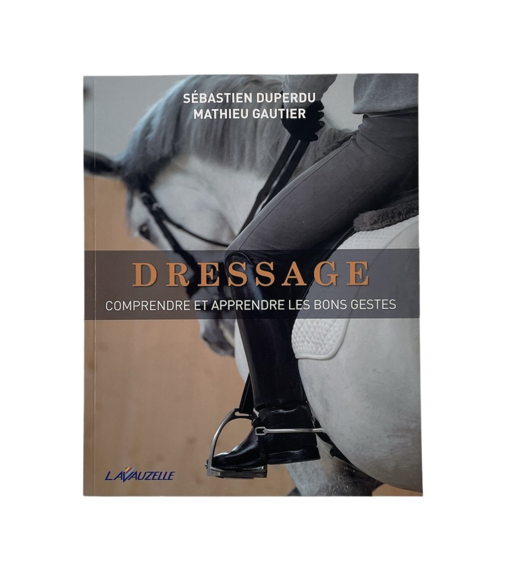 Dressage comprendre et apprendre les bons gestes
